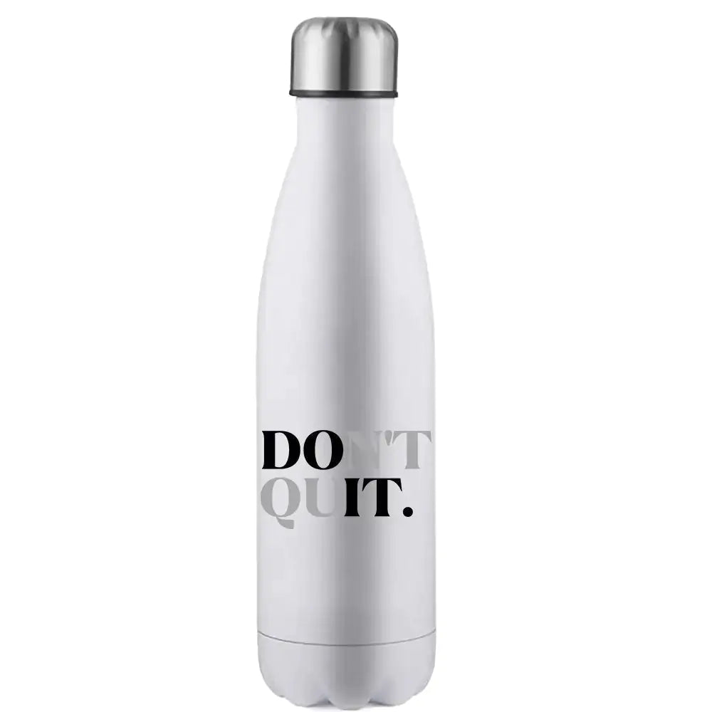 Don't Quit 17oz Stainless Steel Water Bottle